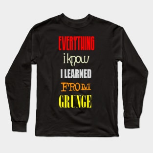 Taught By Grunge Long Sleeve T-Shirt